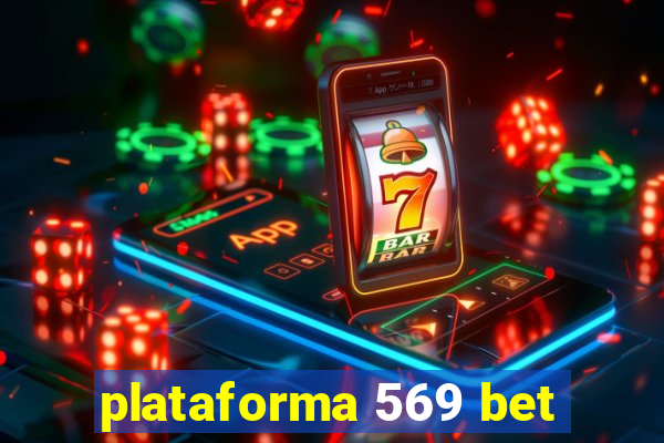 plataforma 569 bet